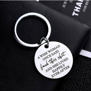 A wise woman once said motivational support gift keychain feminine humor